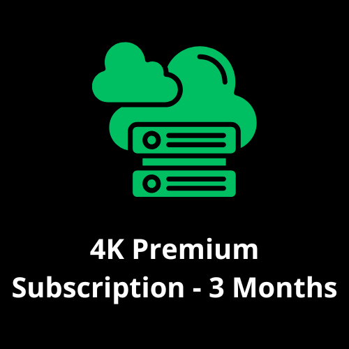 4K Premium Subscription - 3 Months